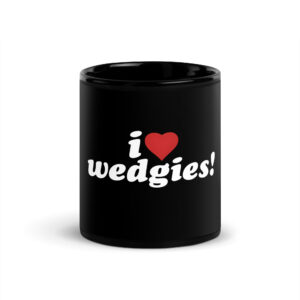 "i heart wedgies!" Glossy Black Mug