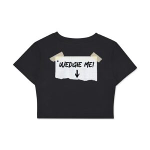 Wedgie Me Cropped T-Shirt
